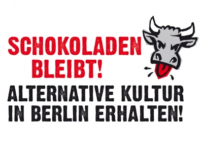 Schokoladen bleibt! Alternative Kultur in Berlin erhalten!